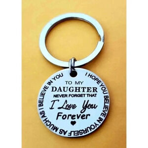 To my Daughter NEVER FORGET I LOVE YOU KEYCHAIN